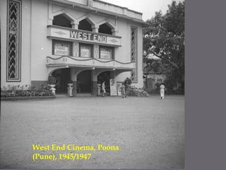 West End Cinema, Poona (Pune), 1945/1947