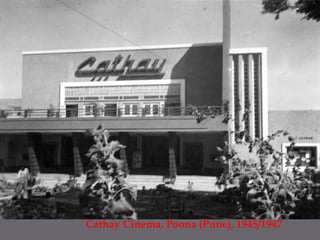 Cathay Cinema, Poona (Pune), 1945/1947