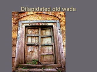 Dilapidated old wada 