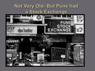 Not Very Old- But Pune had a Stock Exchange