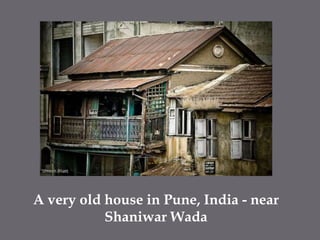 A very old house in Pune, India - near Shaniwar Wada