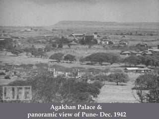 Agakhan Palace & panoramic view of Pune- Dec. 1942