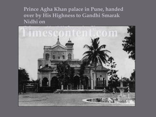 Prince Agha Khan palace in Pune, handed over by His Highness to Gandhi Smarak Nidhi on February 22, 1969. Same day Photo