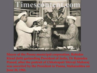 Mayor of the Poona municipal corporation, RohidasKirad (left) garlanding President of India, Dr Rajendra Prasad, after the portrait of ChhatrapatiShivajiMaharaj was unveiled by the President in Poona, Maharashtra on June 26, 1961. 