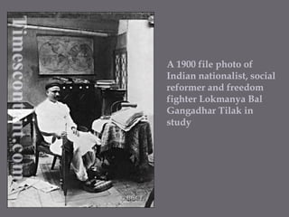 A 1900 file photo of Indian nationalist, social reformer and freedom fighter Lokmanya Bal Gangadhar Tilak in study 