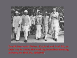 Pandit Jawaharlal Nehru, Kriplani and Asaf Ali, on their way to attend the working committee meeting at Poona on 1945. Pd. 16/9/1945. 