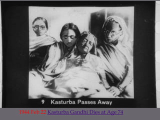 1944 Feb 22 Kasturba Gandhi Dies at Age 74