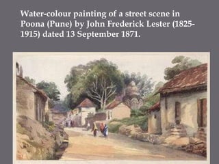 Water-colour painting of a street scene in Poona (Pune) by John Frederick Lester (1825-1915) dated 13 September 1871.