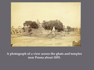 A photograph of a view across the ghats and temples near Poona about 1855. 