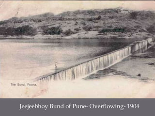 Jeejeebhoy Bund of Pune- Overflowing- 1904