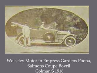 Wolseley Motor in Empress Gardens Poona, Salmons Coupe BovrilColman'S 1916