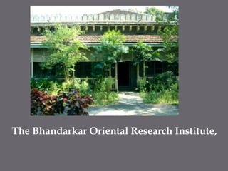The Bhandarkar Oriental Research Institute, 