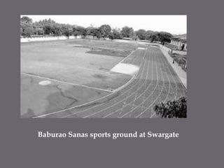 BaburaoSanas sports ground at Swargate