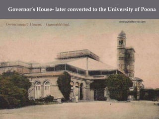 Governor’s House- later converted to the University of Poona