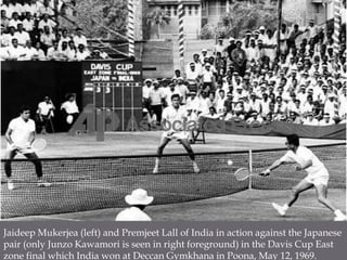 JaideepMukerjea (left) and PremjeetLall of India in action against the Japanese pair (only JunzoKawamori is seen in right foreground) in the Davis Cup East zone final which India won at Deccan Gymkhana in Poona, May 12, 1969.