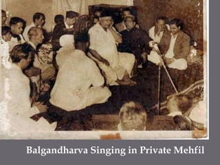Balgandharva Singing in Private Mehfil