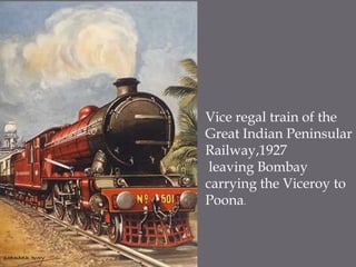 Vice regal train of the Great Indian Peninsular Railway,1927  leaving Bombay carrying the Viceroy to Poona. 