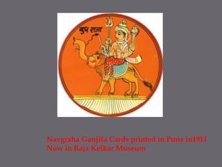 Navgraha Ganjifa Cards printed in Pune in1911Now in Raja Kelkar Museum