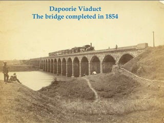 Dapoorie Viaduct The bridge completed in 1854