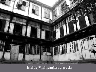 Inside Vishrambaugwada
