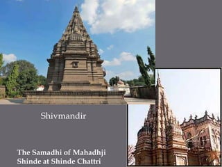 ShivmandirThe Samadhi of MahadhjiShinde at ShindeChattri
