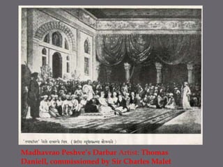 MadhavraoPeshve’sDarbarArtist: Thomas Daniell, commissioned by Sir Charles Malet circa 1805 