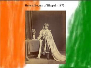 Here is Begum of Bhopal - 1872
 