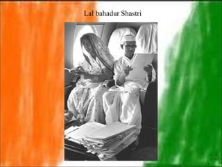 Lal bahadur Shastri
 