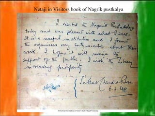 Netaji in Visitors book of Nagrik pustkalya
 