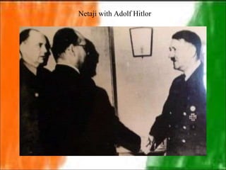 Netaji with Adolf Hitlor
 