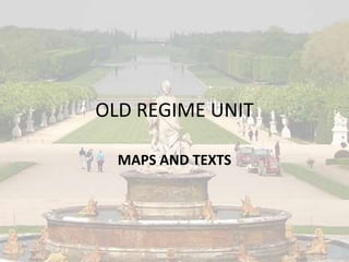 OLD REGIME UNIT

  MAPS AND TEXTS
 
