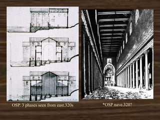 OSP. 3 phases seen from east.320s *OSP nave.320?
 