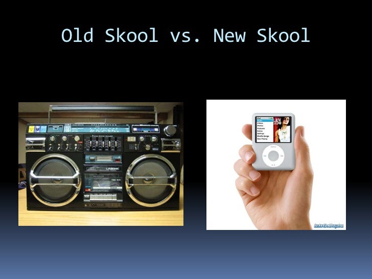 Old School vs New School