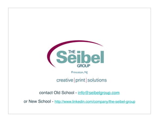 Princeton, NJ




        contact Old School - info@seibelgroup.com

or New School - http://www.linkedin.com/company/the-seibel-group
 
