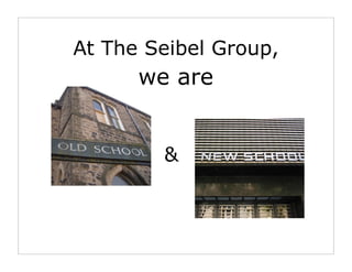At The Seibel Group,
      we are


        &
 