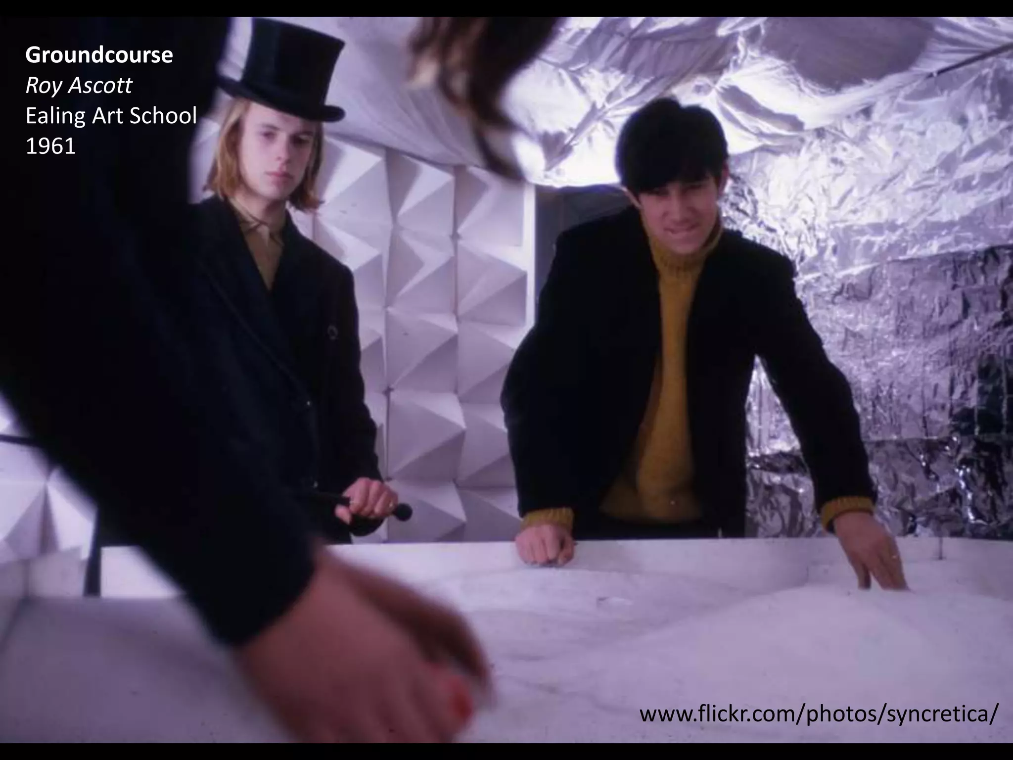 Groundcourse
Roy Ascott
Ealing Art School
1961
www.flickr.com/photos/syncretica/
 