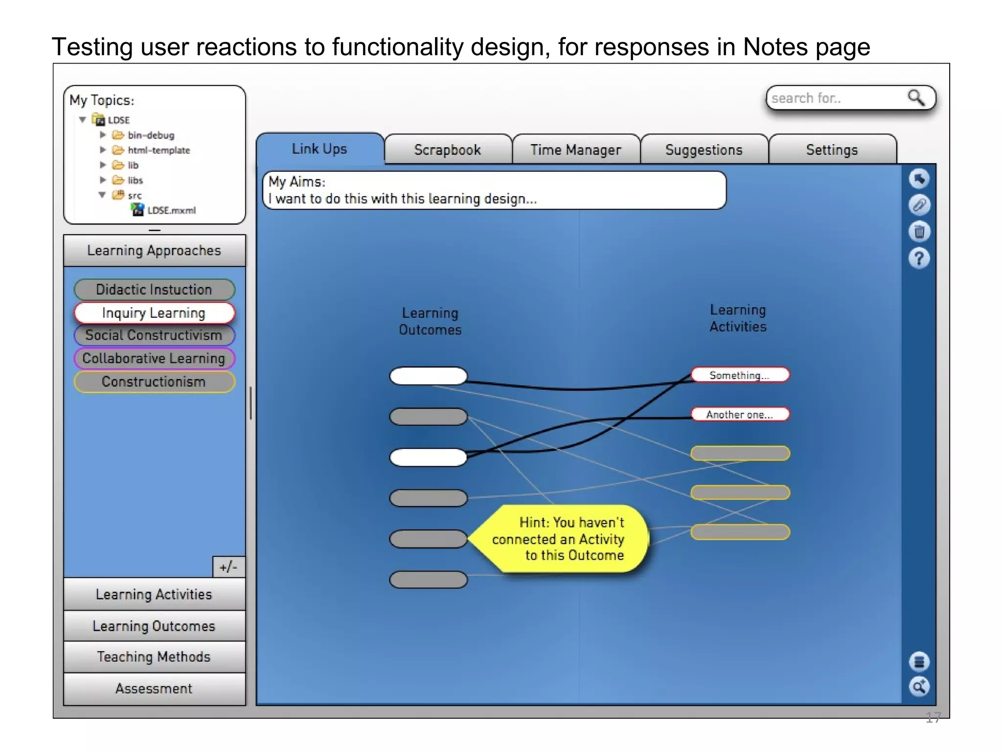 Testing user reactions to functionality design, for responses in Notes page




                                                                              17
 