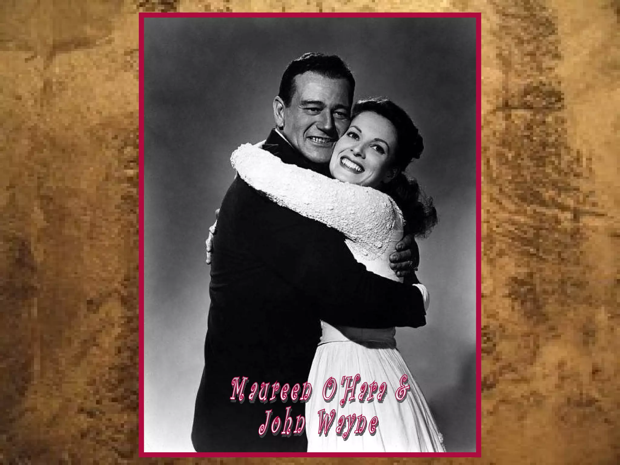 Maureen O'Hara & John Wayne 
