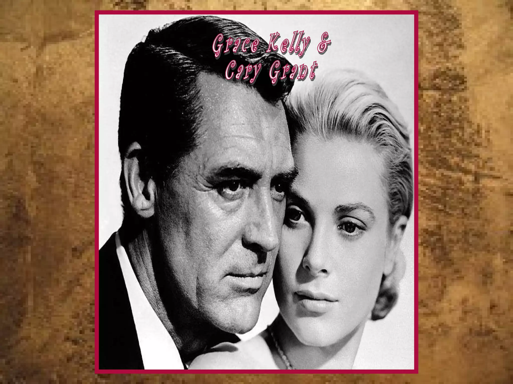 Grace Kelly &  Cary Grant 