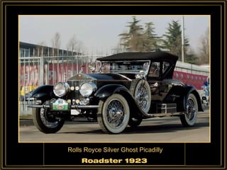 Rolls Royce Silver Ghost Picadilly   Roadster 1923 
