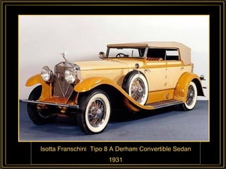 Isotta Franschini  Tipo 8 A Derham Convertible Sedan 1931 