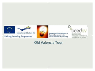 Old Valencia Tour
 