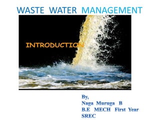 WASTE WATER MANAGEMENT
T
 