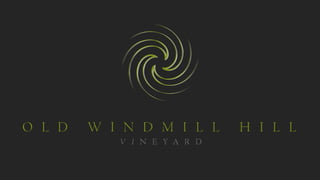 OLD WINDMILL HILL VINEYARD 