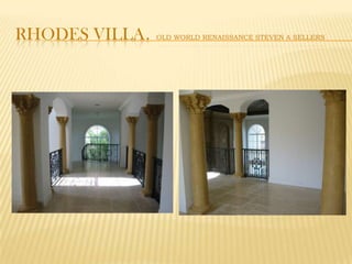 Rhodes villa. Old WORLD Renaissance Steven A sellers