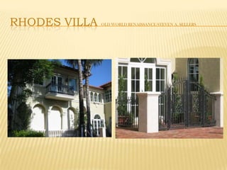 Rhodes Villa Old World Renaissance/Steven A. Sellers