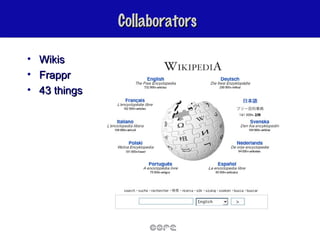 Collaborators Wikis Frappr 43 things 
