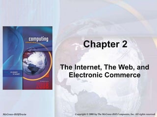Chapter 2 The Internet, The Web, and Electronic Commerce 