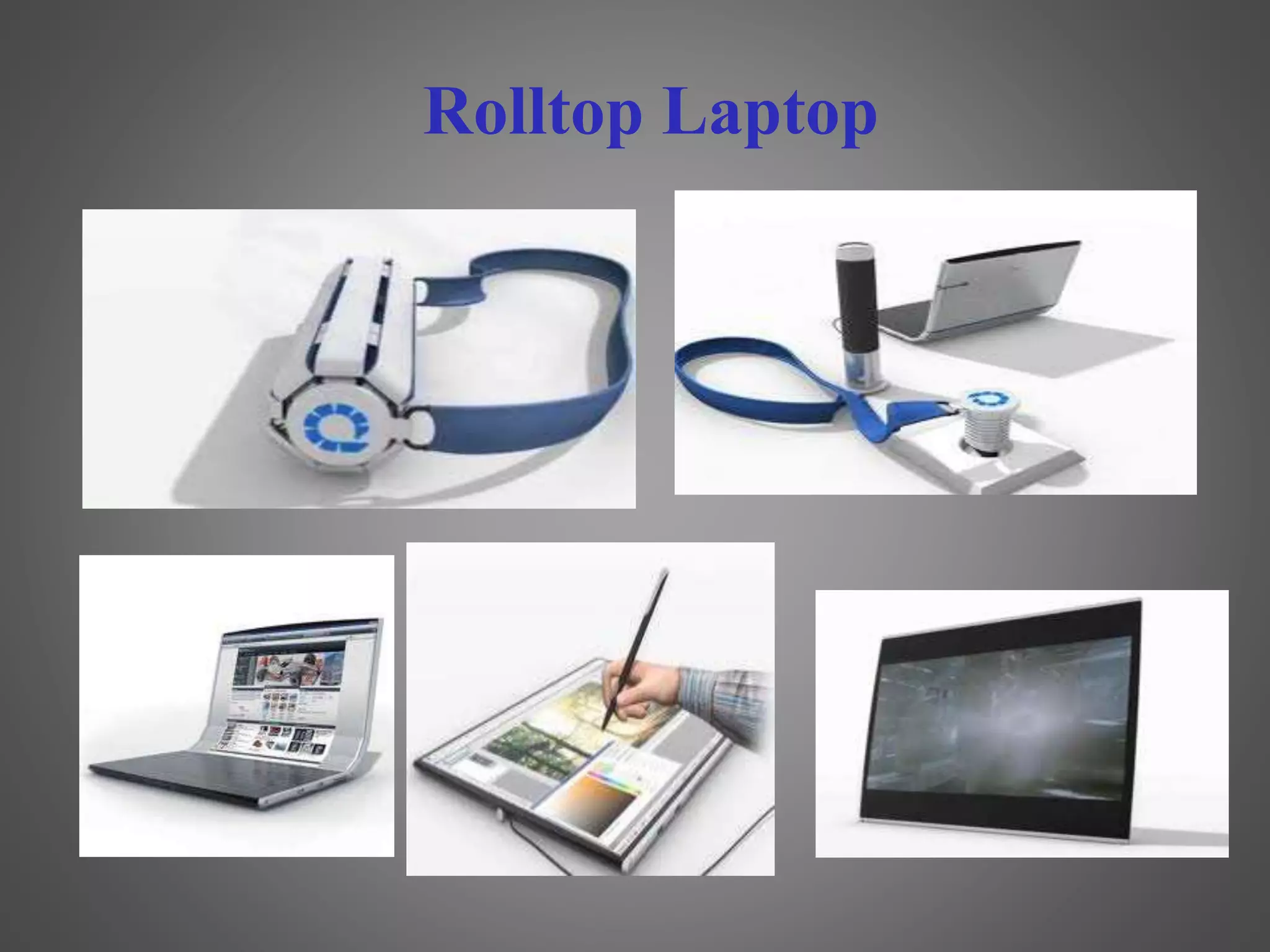 Rolltop Laptop
 