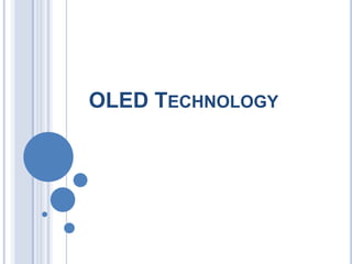 OLED TECHNOLOGY
 
